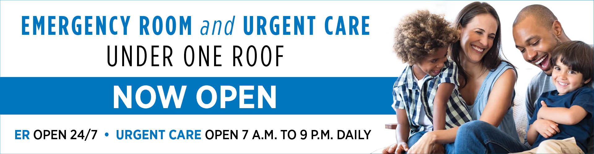 Father, Mom and two kids smiling next to text saying Emergency Room or Urgent Care?  Now you don't have to choose.